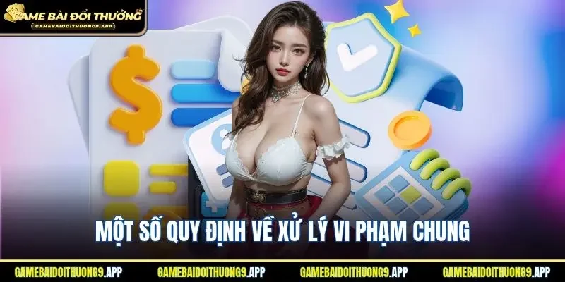 Chia sẻ các quy định về xử lý vi phạm chung