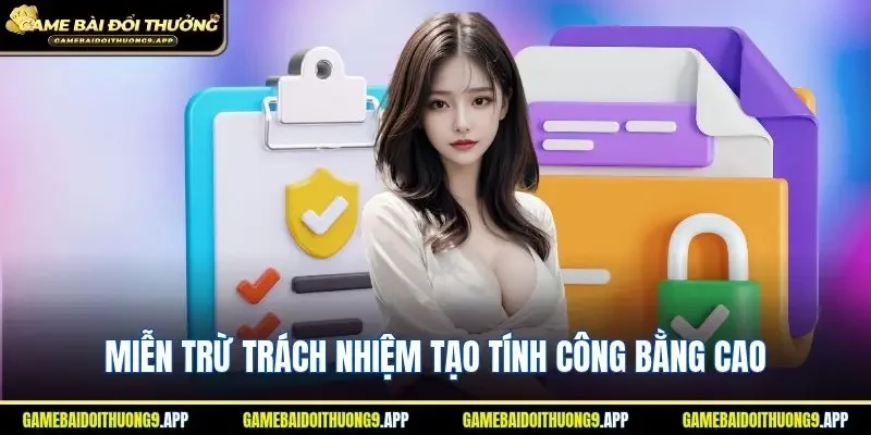 Miễn trừ trách nhiệm xây dựng tính công bằng cao